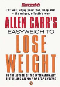 Нет диетам, или «Простой путь» к снижению веса - Аллен Карр